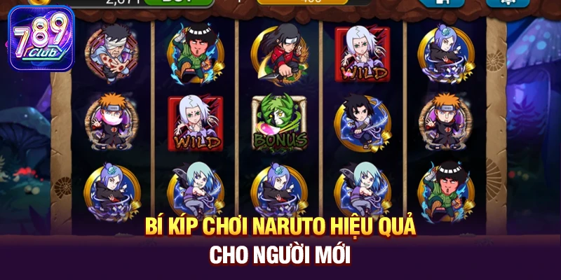 Bí kíp chơi Naruto hiệu quả cho người mới