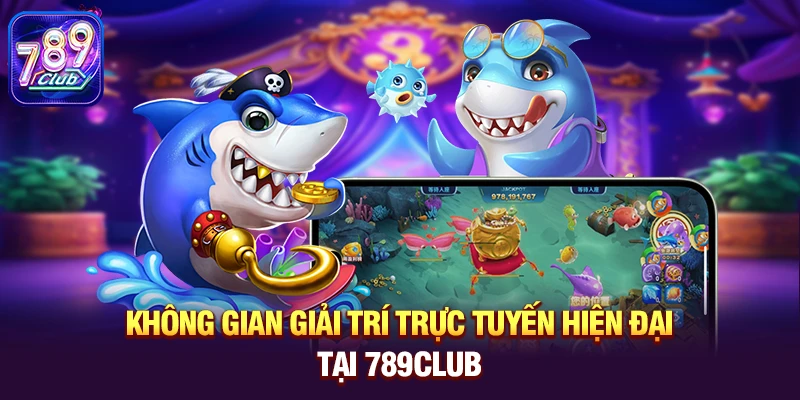 Không gian giải trí trực tuyến hiện đại tại 789club