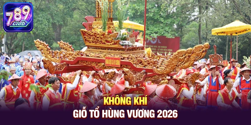 Không khí Giỗ Tổ Hùng Vương 2026 